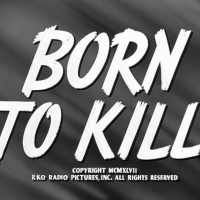 Born To Kill